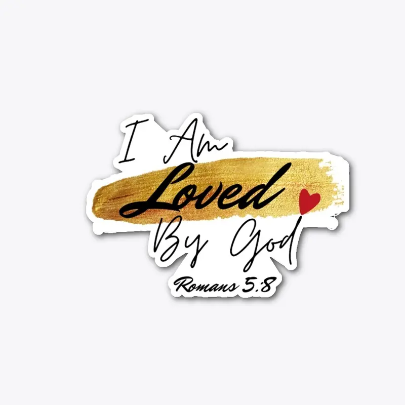 I Am Loved By God