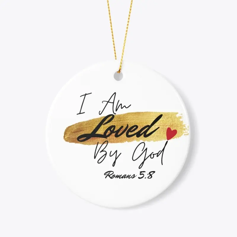 I Am Loved By God