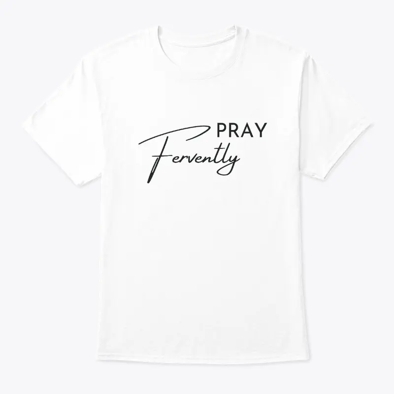 Pray Fervently